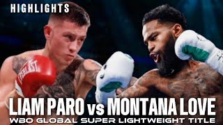 LIAM PARO VS MONTANA LOVE HIGHLIGHTS  WBO GLOBAL SUPER LIGHTWEIGHT TITLE [upl. by Laekim323]