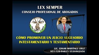 CÓMO PROMOVER UN JUICIO SUCESORIO INTESTAMENTARIO Y TESTAMENTARIO [upl. by Naie72]