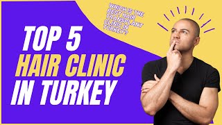 2023 Best 5 Hair Transplant Clinic In Turkey  Hair Transplant Costs In Turkey 2023 [upl. by Col]