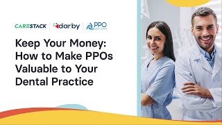 Keep Your Money  How to Make PPOs Valuable to Your Dental Practice  CareStack® [upl. by Eittel]