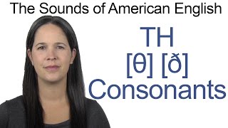 English Sounds  The Two TH Consonants θ and ð [upl. by Jean969]