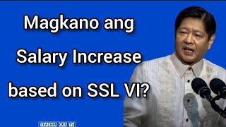 Salary Standardization Law SSL VI  Ano ang Laman Magkano ang Increase [upl. by Gayel776]