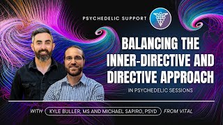 Balancing the InnerDirective and Directive Approach in Psychedelic Sessions [upl. by Azerila437]