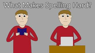 What Makes Spelling Hard [upl. by Waverly898]