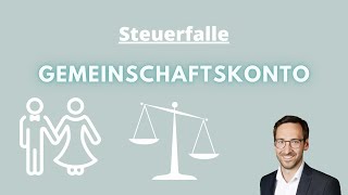 Steuerfalle Gemeinschaftskonto [upl. by Potts]