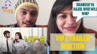 VIP 2 Trailer Reaction  Dhanush Kajol Amala Paul  Soundarya Rajinikanth  Shw Vlog [upl. by Accber]