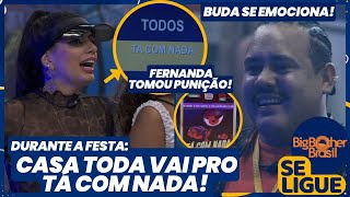 BBB 24  Na Festa Fernanda toma punição e casa toda vai pro TÁ COM NADA Buda se emociona [upl. by Leemaj718]