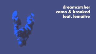 Camo amp Krooked Feat Lemaitre  Dreamcatcher [upl. by Torey]