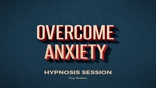 Overcome Anxiety Self Hypnosis Session [upl. by Jona]