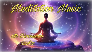 Meditation Music 555Hz 5th DIMENSION Transcendence 90Minute 555Hz 5th Dimension Meditation [upl. by Ainwat98]