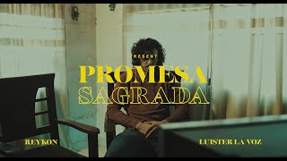 PROMESA SAGRADA  REYKON X LUISTER LA VOZ [upl. by Imis105]