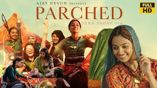 Parched Trailer  Ajay Devgn  Leena Yadav  Tannishtha Radhika Surveen amp Adil Hussain  Review [upl. by Giralda413]