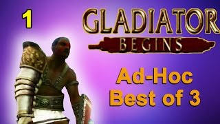 Gladiator Begins  AdHoc 1v1 Ep 1 [upl. by Romeyn]