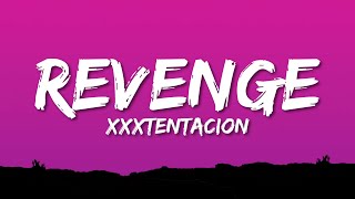 XXXTENTACION  Revenge Lyrics [upl. by Allanson]