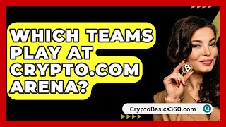 Which Teams Play at Cryptocom Arena  CryptoBasics360com [upl. by Anairotciv]