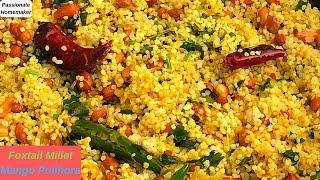 Millet Mango Rice  కొర్రల మామిడికాయ పులిహోర  Foxtail Millet Mango Rice Recipe  Millet Recipes [upl. by Bathsheba]