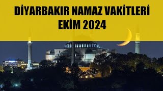 Diyarbakır Namaz Vakitleri  EKİM 2024 [upl. by Netnilc695]