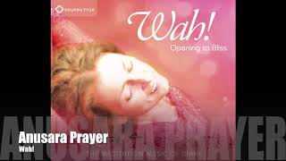 Wah OPENING TO BLISS  Anusara Prayer [upl. by Geminian]