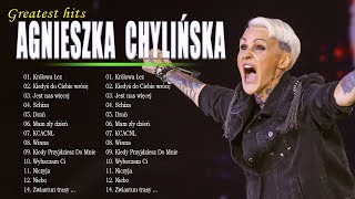 Agnieszka Chylińska Największe Przeboje ★ Najpopularniejsze Utwory Agnieszka Chylińska [upl. by Hinckley]