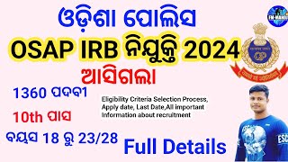 ଓଡ଼ିଶା ପୋଲିସ ନିଯୁକ୍ତି ଆସିଗଲା OSAP IRB ନିଯୁକ୍ତି 2024 1360 ପଦବୀ Full Details FM Manoj [upl. by Joaquin405]