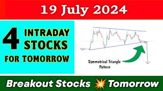 4 Breakout Stocks for tomorrow 💥 19 July 💥 Best intraday Stocks for tomorrow ✔️ Technical analysis [upl. by Siusan]