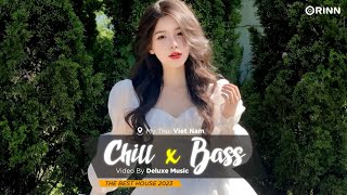 CHILL BASS 2023  NHẠC DEEP HOUSE REMIX 2023 HAY NHẤT  MIXTAPE VIET DEEP 2023 HOUSE LAK TIKTOK [upl. by Laniger545]