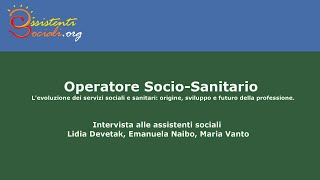 Operatore SocioSanitario origine sviluppo e futuro della professione [upl. by Boehmer]