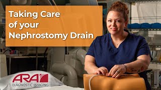 Taking Care of Your Nephrostomy Drain  ARA Diagnostic Imaging [upl. by Supmart]