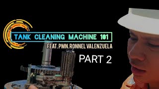 Tank Cleaning Machine 101 featuring Pumpman Ronnel Valenzuela Part 2 [upl. by Hutchins]