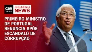 Primeiroministro de Portugal renuncia após escândalo de corrupção  LIVE CNN [upl. by Tarazi]