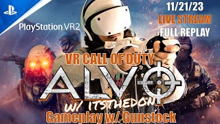 VR Call of Duty LIVE  112123  PSVR2  Alvo VR Gameplay w Gunstock [upl. by Oneg]