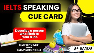 IELTS Speaking Cue Card ➤ Describe a person who likes to read a lot  CUE CARD ANSWERS [upl. by Semyaj]