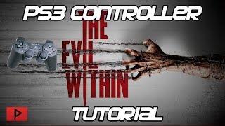 How To Use PS3 Controller for The Evil Within PC Tutorial [upl. by Nnaeirelav]