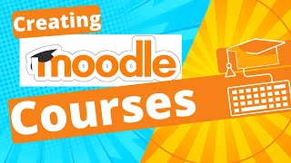 Moodle Tutorial  Creating Courses [upl. by Edeline158]