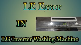 What means LE error in LG Top Load Washing Machine  Refrigeration Knowledge [upl. by Fabrienne]