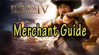 Europa Universalis IV Merchants Guide [upl. by Ellecrag]