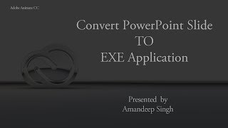 How to convert PowerPoint Slide to EXE Application using Adobe Animate CC [upl. by Elehcin]