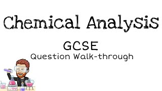 Chemical Analysis  GCSE  Question Walkthrough [upl. by Aneres]