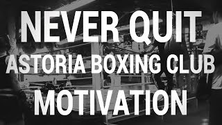 Never Quit  Astoria Boxing Club FRASER ARMS HD [upl. by Anaidiriv93]