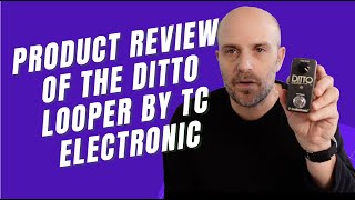 How to Use the Ditto Looper and Product Review [upl. by Picker]