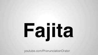 How to Pronounce Fajita [upl. by Emile]