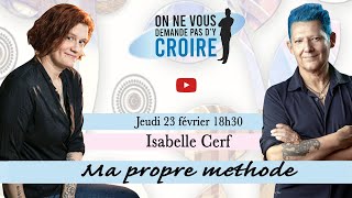 ISABELLE CERF  Ma propre methode [upl. by Ervin]