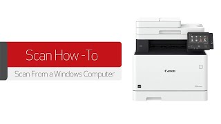 How to Scan from a Canon imageCLASS Printer to Windows Computer [upl. by Bunder459]