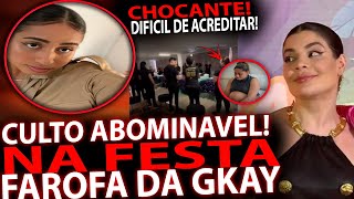 FESTA DA GKAY PROMOVE CULTO ABOMINAVELISSO É CHOCANTE ZOMBARAM DE DEUS NA FESTA VEJA ISSO [upl. by Ecnav]