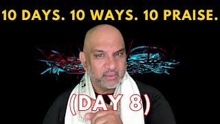 10 DAYS 10 WAYS 10 PRAISE Day 8 [upl. by Olli]