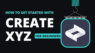 How To Get Started with Create XYZ for Beginners [upl. by Moscow]