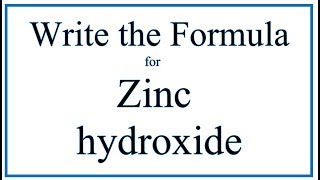 How to Write the Formula for Zinc hydroxide [upl. by Bea]