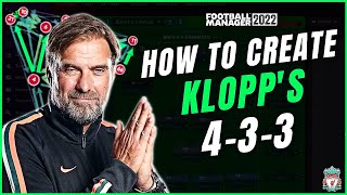 HOW TO CREATE KLOPPS 433 TACTIC  FM22 TACTICS  BEST 433 AFTER UPDATE  FOOTBALL MANAGER 2022 [upl. by Wiebmer664]