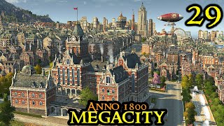 Improving The Economy  Anno 1800 MEGACITY  Hard amp 160 Mods amp ALL DLCs  Part 29 [upl. by Elcin]