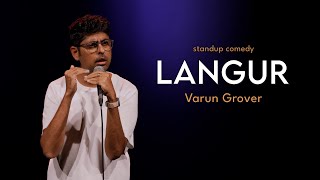 Langur  Standup Comedy by Varun Grover [upl. by Macomber208]